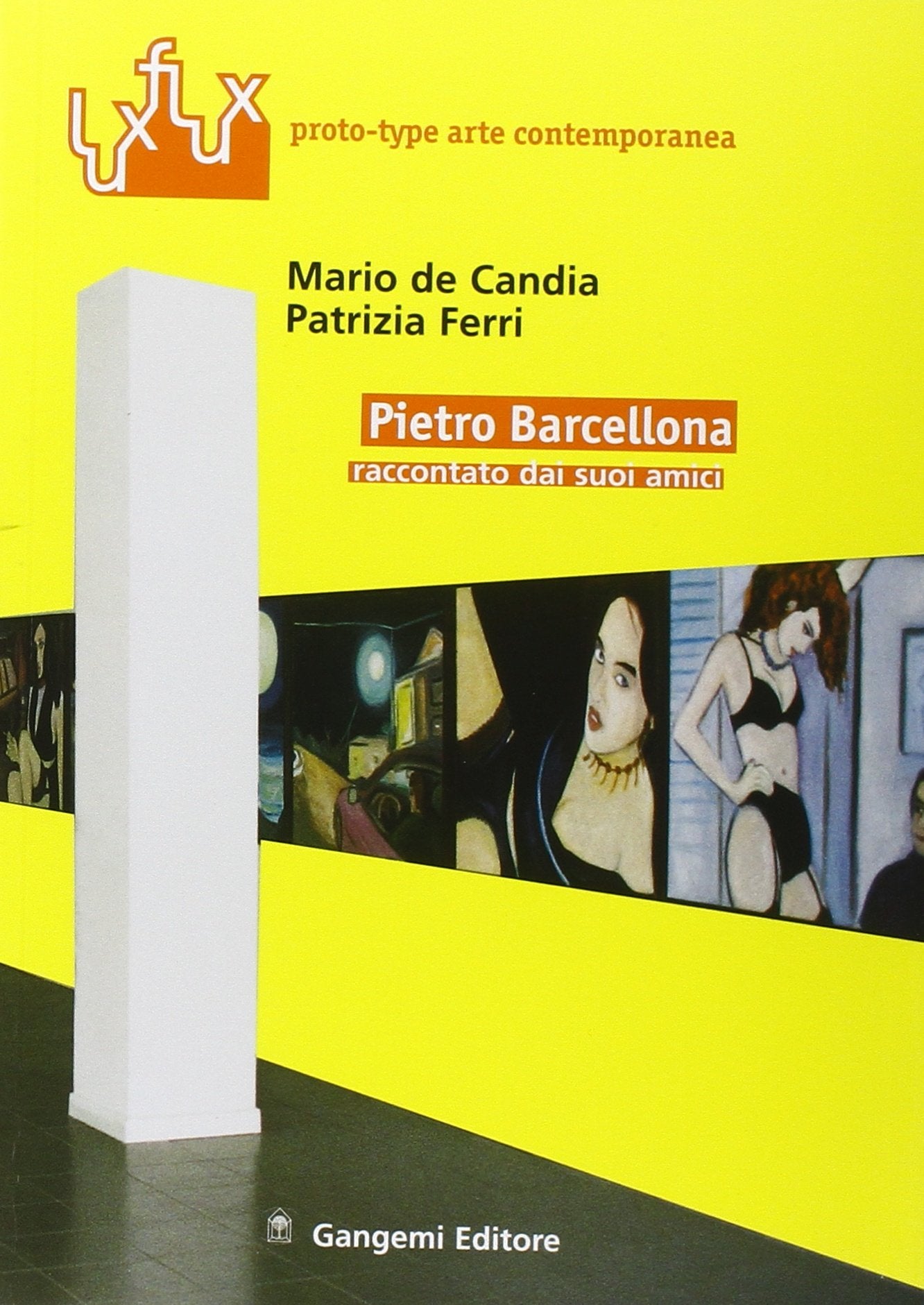 Pietro Barcellona. Raccontato dai suoi amici (Luxflux proto-type arte contemporanea) Film, Art & Culture