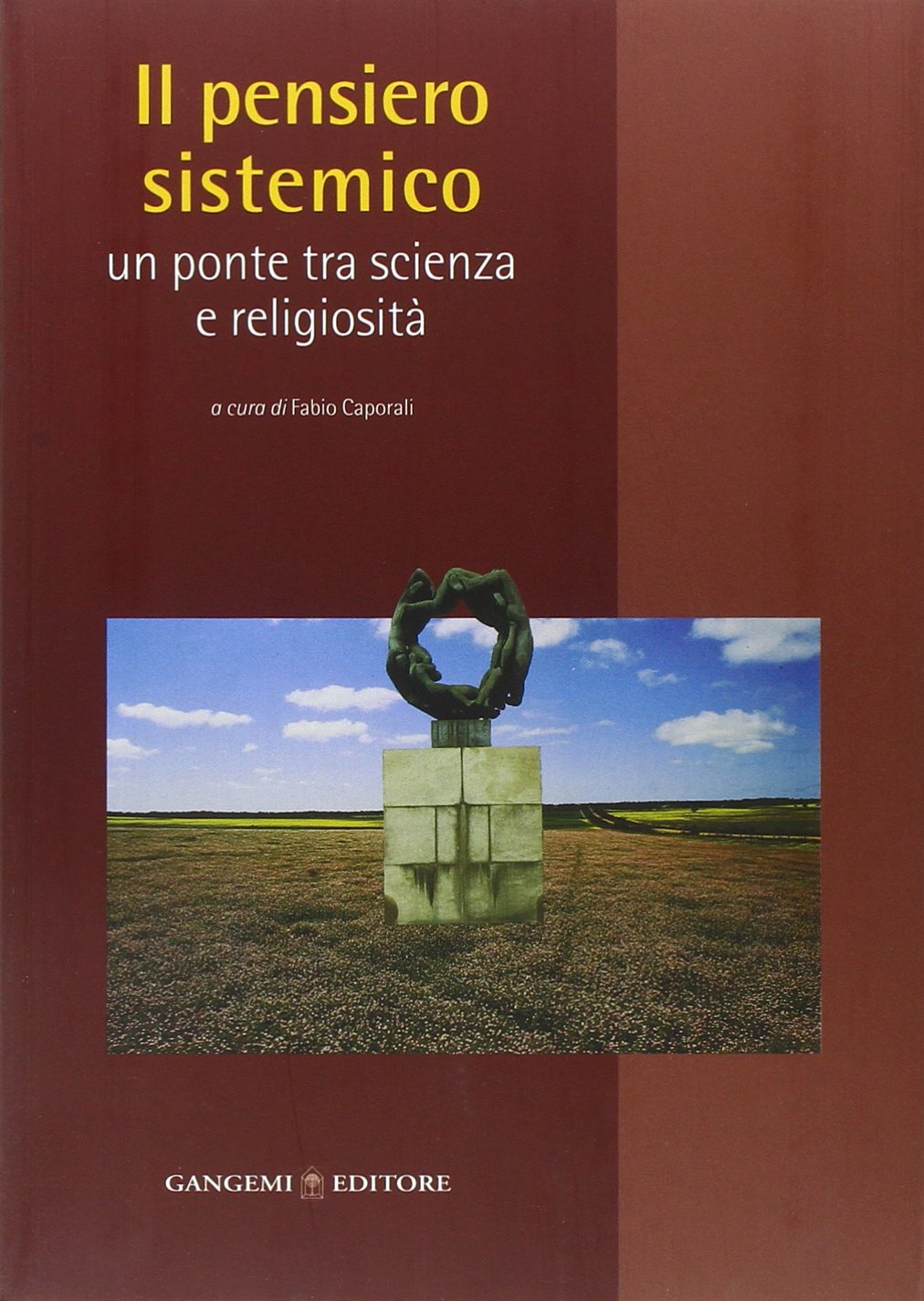 Il pensiero sistemico. Un ponte tra scienza e religiosità (Studi e Ricerche Università Studi Tuscia) Philosophy