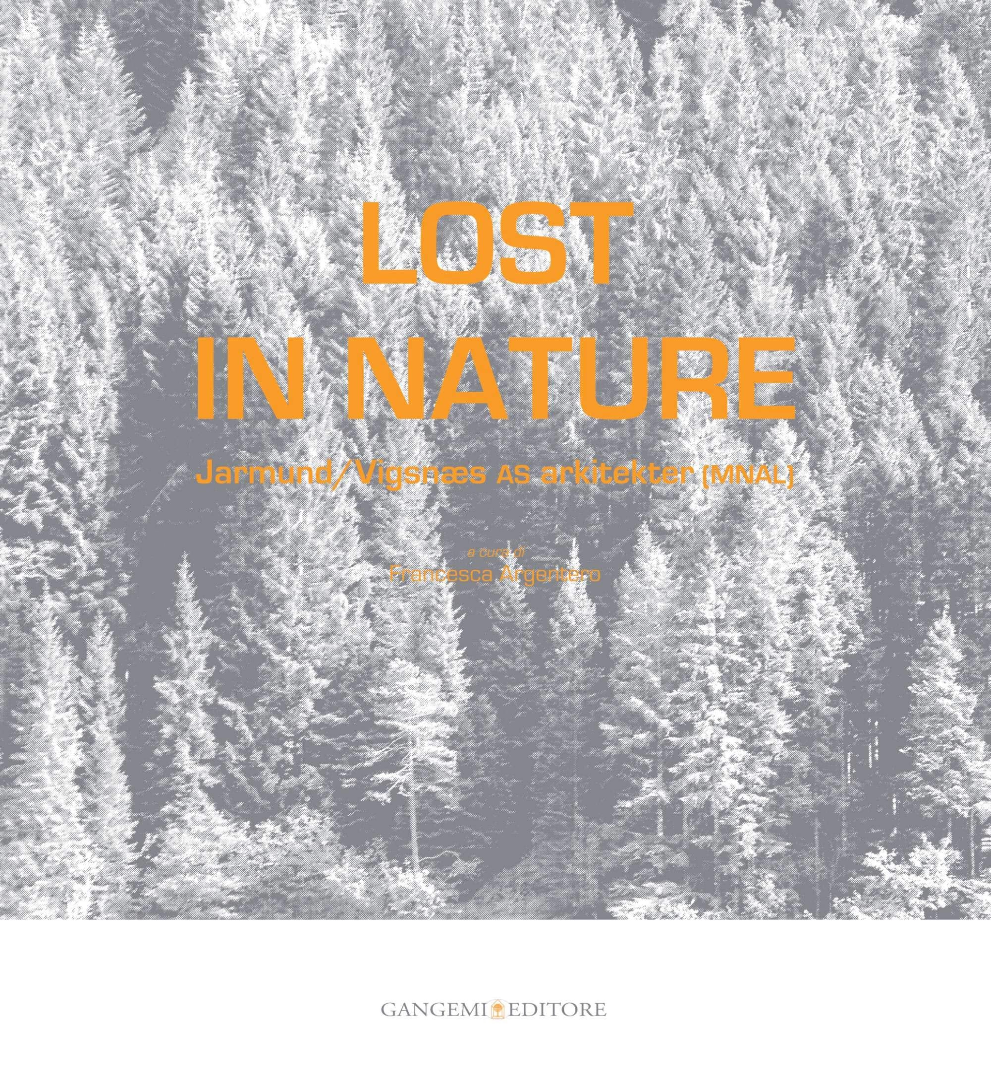 Lost in Nature: Jarmund/Vigsnaes As Arkitekter (Mnal) (Arti visive, archeologia, urbanistica) Architecture
