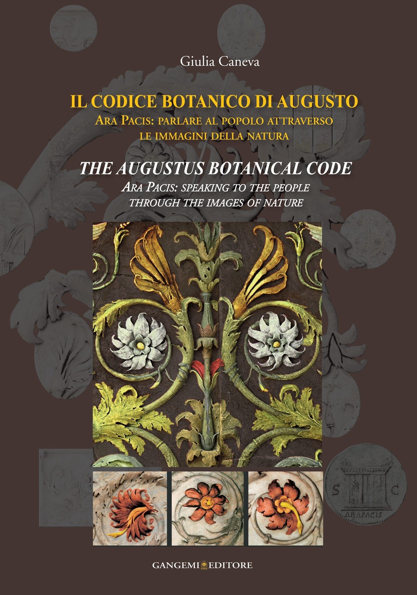Il codice botanico di Augusto. Roma, Ara pacis: parlare al popolo attraverso le immagini della natura. Ediz. italiana e inglese Architecture