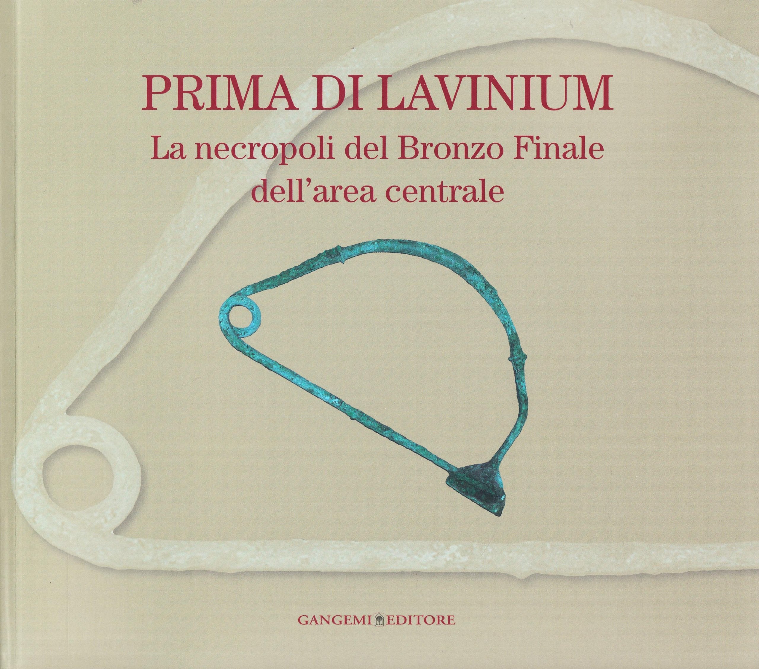 Prima di Lavinium. La necropoli del bronzo finale dell'area centrale book