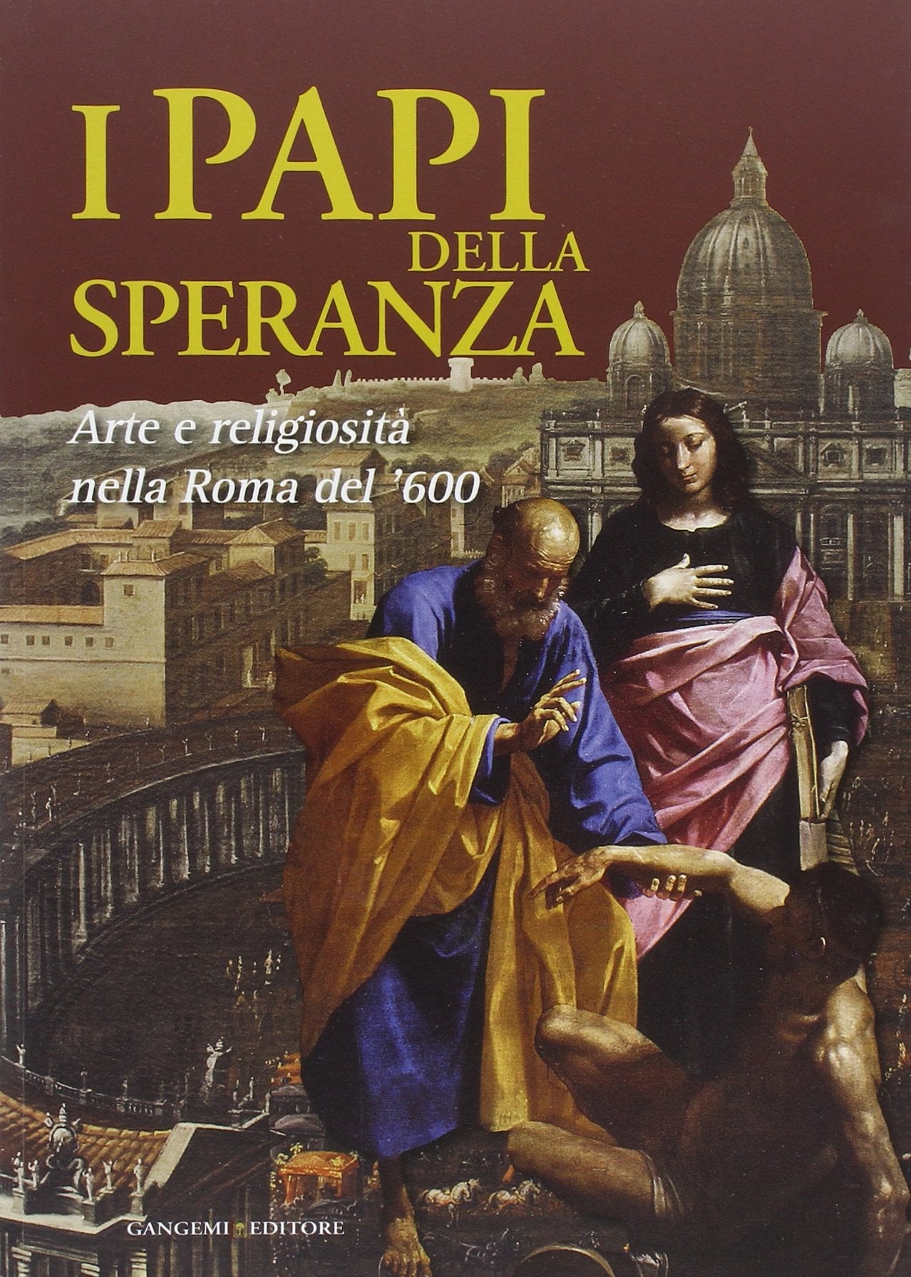 I papi della speranza. Arte e religiosità nella Roma del '600. Catalogo della mostra (Roma, 16 maggio-16 novembre 2014). Ediz. illustrata (Arti visive, architettura e urbanistica) Film, Art & Culture