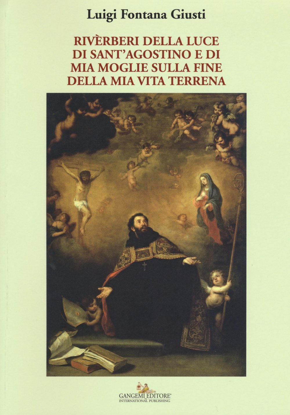 Riverberi della luce di sant'Agostino e di mia moglie sulla fine della mia vita terrena (Le ragioni dell'uomo) Religion & Esotericism