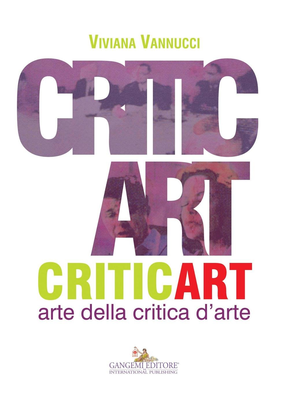 Critic art. Arte della critica d'arte. Ediz. illustrata Film, Art & Culture
