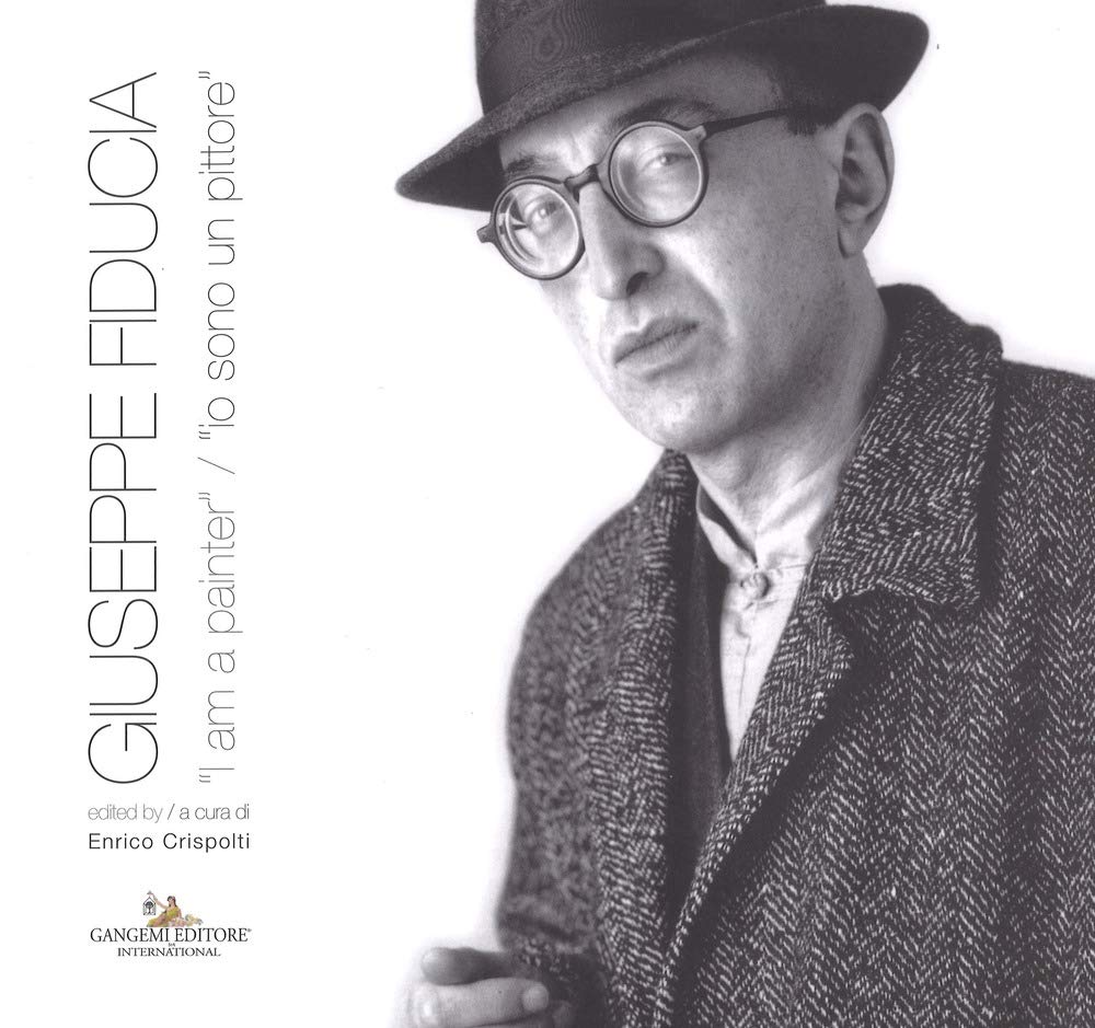 Giuseppe Fiducia. «I am a pinter»-«Io sono un pittore» (Arti visive, architettura e urbanistica) Film, Art & Culture