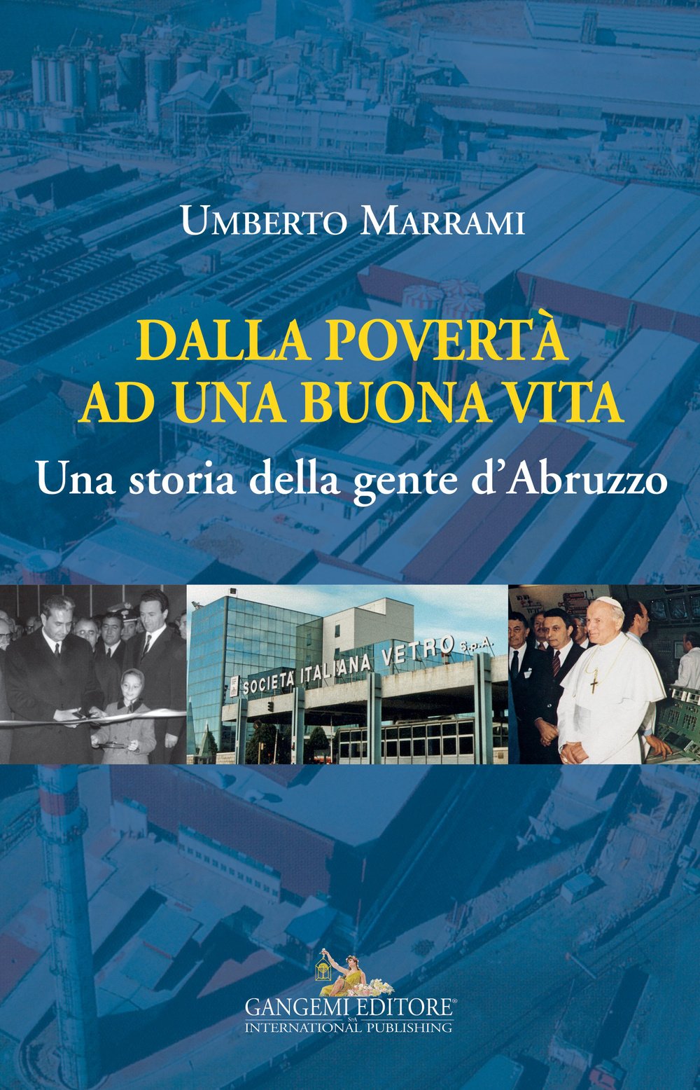 Dalla povertà ad una buona vita. Una storia della gente d'Abruzzo (Le ragioni dell'uomo) Politics & History