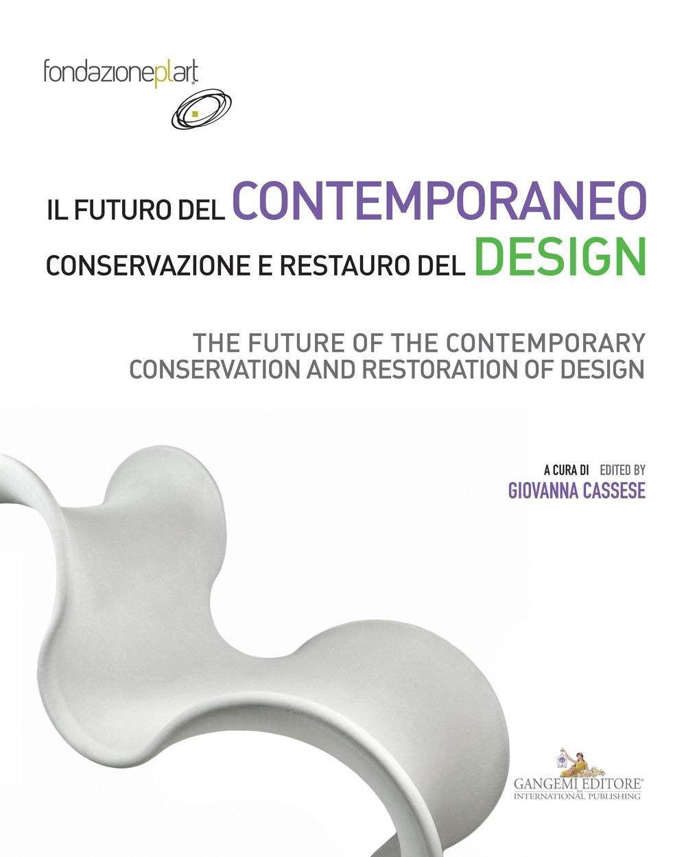Il futuro del contemporaneo. Conservazione e restauro del design (Arti visive, architettura e urbanistica) Film, Art & Culture
