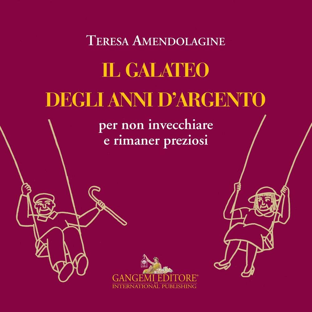 Il galateo degli anni d'argento per non invecchiare e rimaner preziosi (Le ragioni dell'uomo) Books