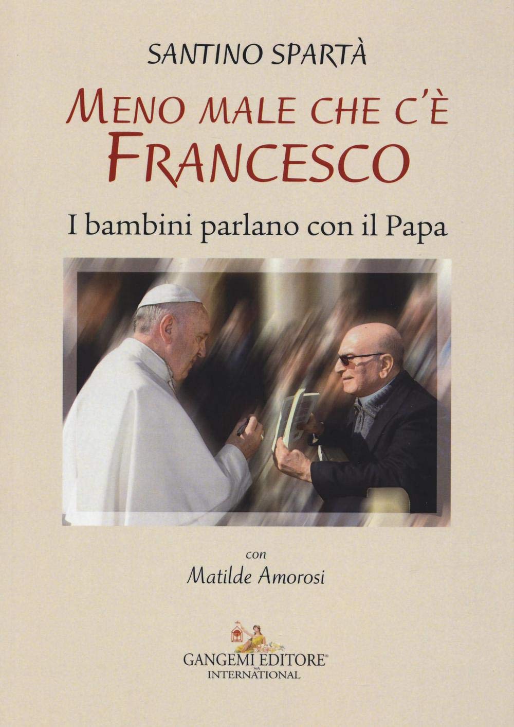 Meno male che c'è Francesco. I bambini parlano con il Papa (Iter Mundi) Religion & Esotericism