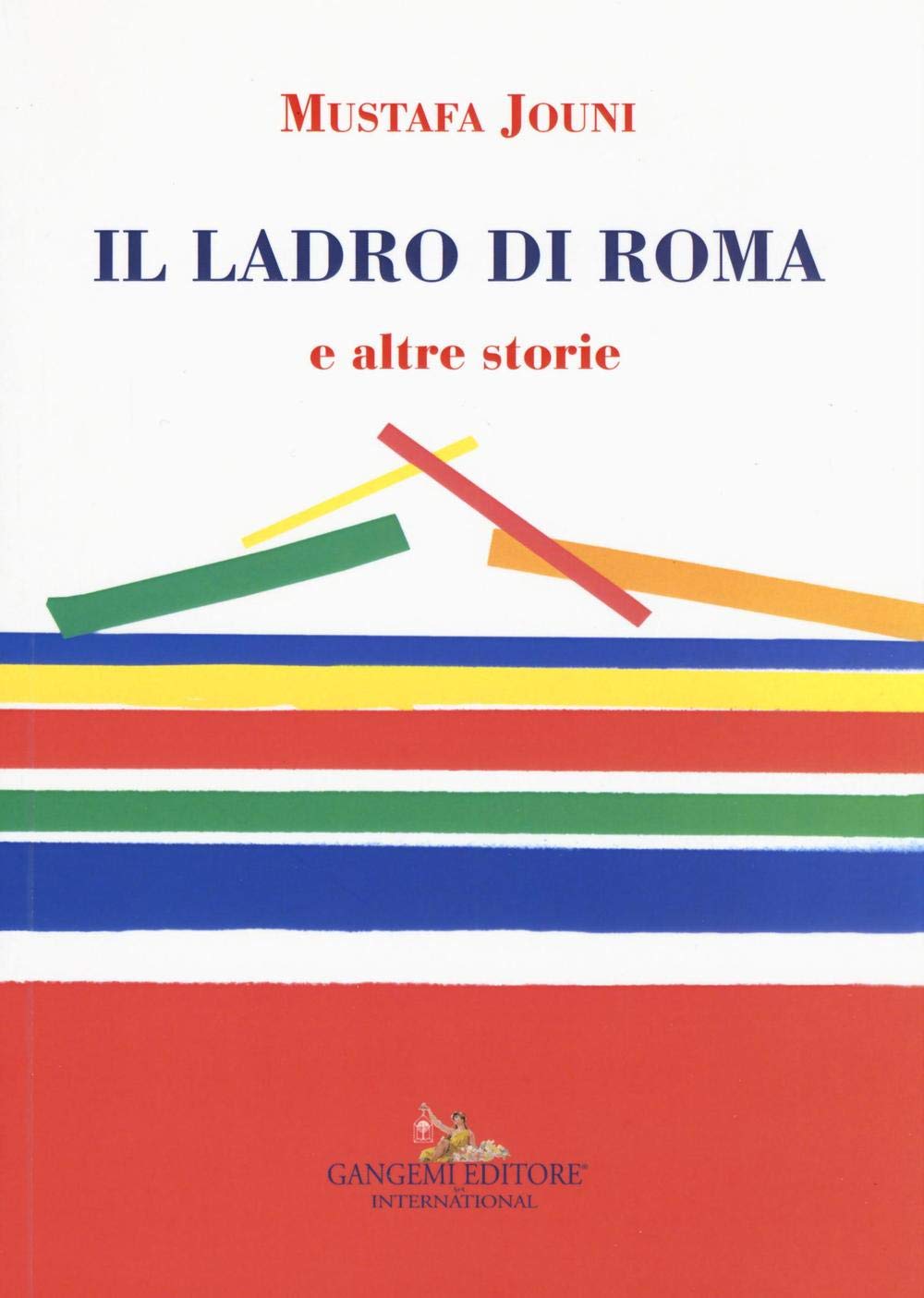 Il ladro di Roma e altre storie Essays & Short Stories