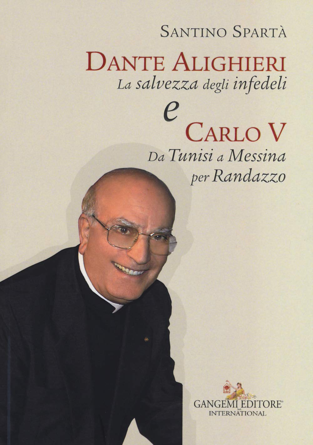 Dante Alighieri «La salvezza degli infedeli» e Carlo V «Da Tunisi a Messina per Randazzo» (Le ragioni dell'uomo) Contemporary literature