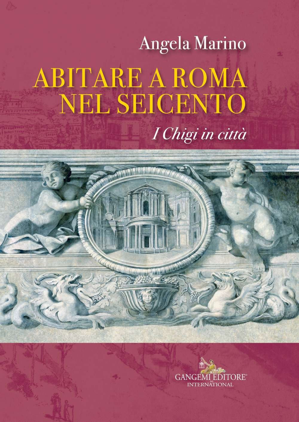 Abitare a Roma nel Seicento. I Chigi in città. Ediz. a colori book