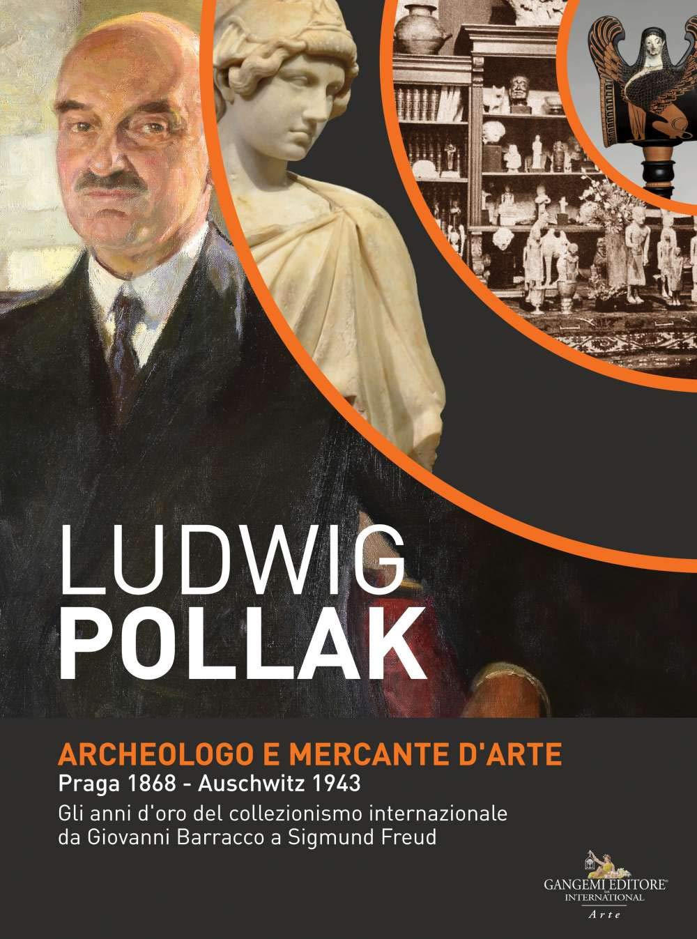 Ludwig Pollak. Archeologo e mercante d'arte (Praga 1868-Auschwitz 1943). Gli anni d'oro del collezionismo internazionale da Giovanni Barracco a Sigmund Freud. Catalogo della mostra (Roma, 5 dicembre 2018-5 maggio 2019) Film, Art & Culture