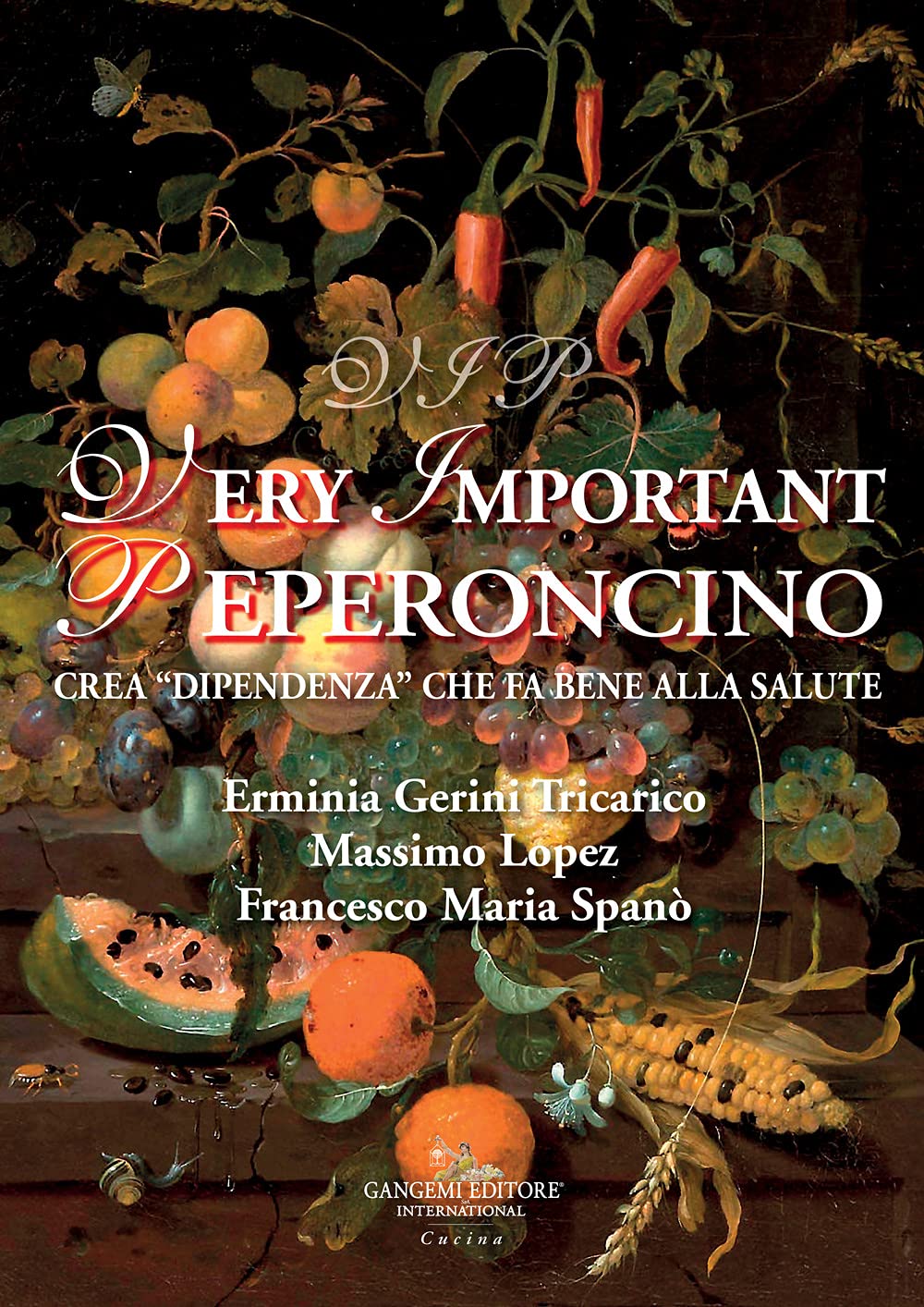 Vip very important peperoncino. Crea «dipendenza» che fa bene alla salute Books