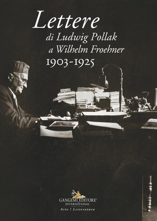 Lettere Di Ludwig Pollak a Wilhelm Froehner: 1903-1925 book