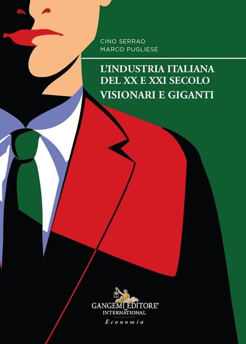 L'industria italiana del XX e XXI secolo. Visionari e giganti book