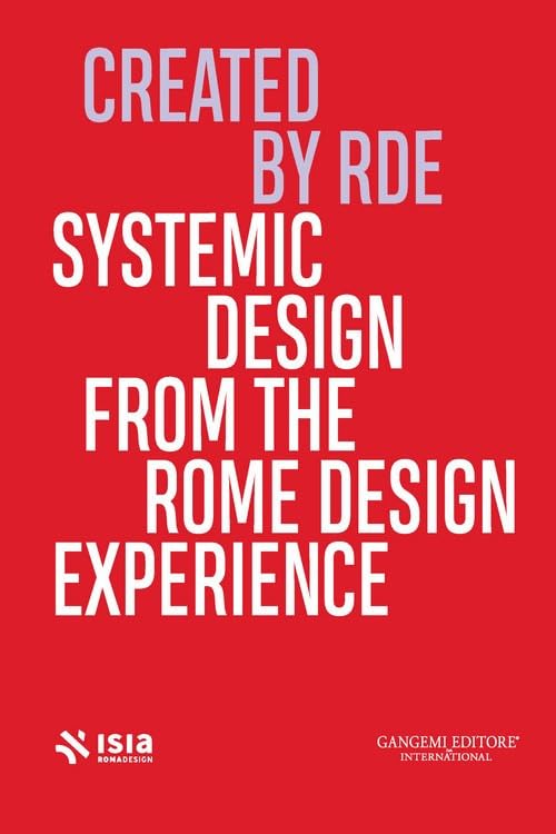 Roma Design Experience 2024. Systemic Design From the Rome Design Experience (Arti visive, architettura e urbanistica) Film, Art & Culture