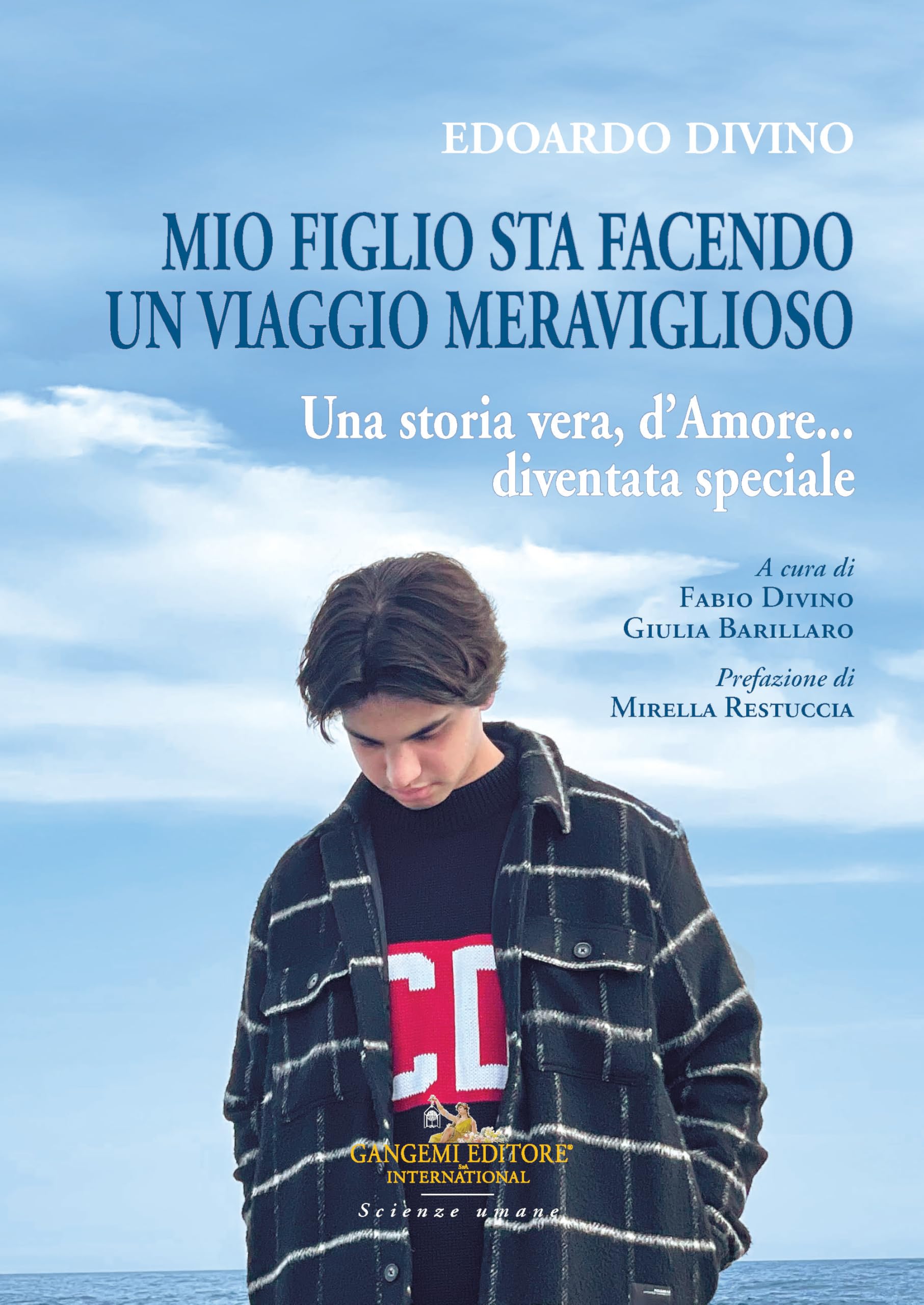Edoardo Divino: mio figlio sta facendo un viaggio meraviglioso. Una storia vera, d'amore... diventata speciale book