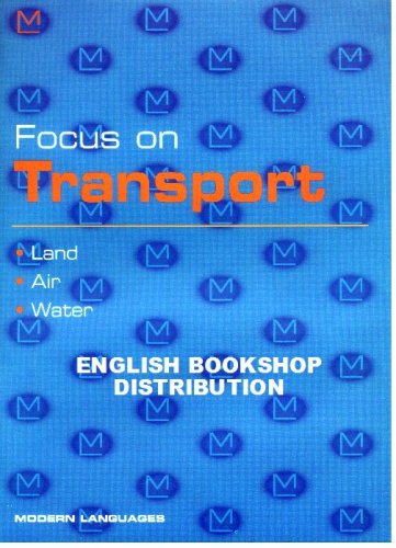 Focus on transport. Land, air, water. Per gli Ist. tecnici e gli Ist. professionali Non-fiction