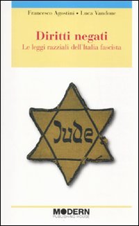 Diritti negati. Le leggi razziali dell'Italia fascista Law