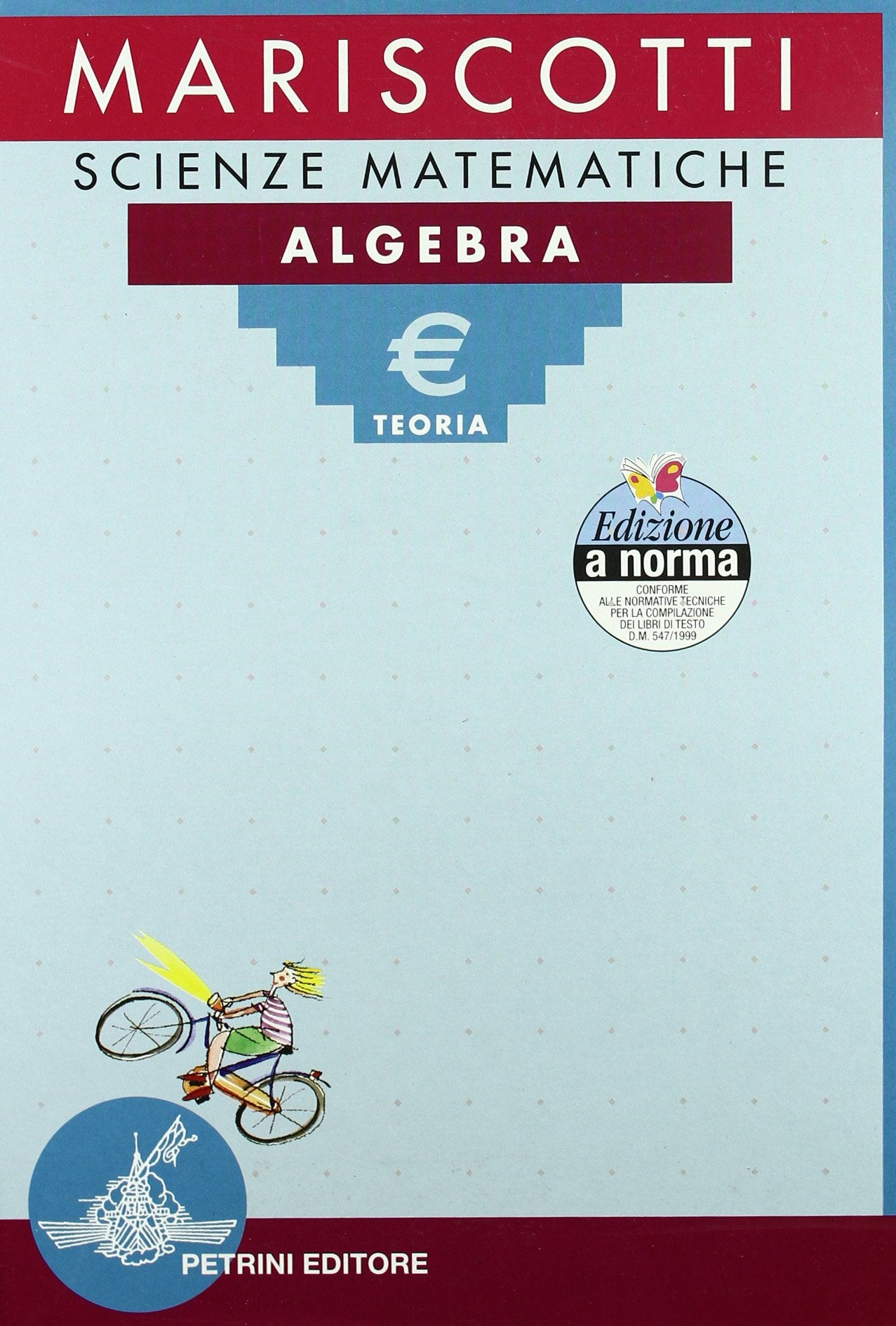 Scienze matematiche. Algebra. Teoria-Esercizi. Per le Scuole superiori Professional & Reference Books