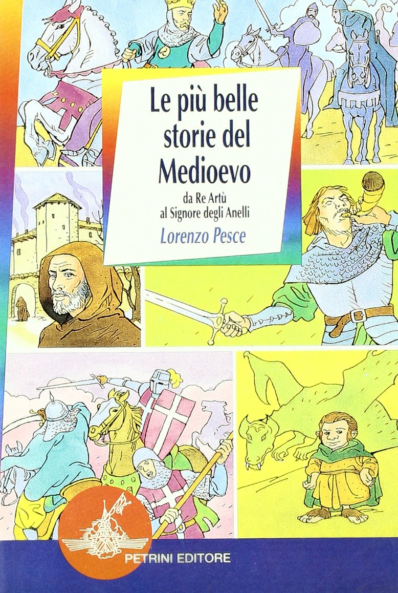 Le più belle storie del Medioevo. Da Re Artù al Signore degli anelli. Per la Scuola media (Storie in tasca) Professional & Reference Books