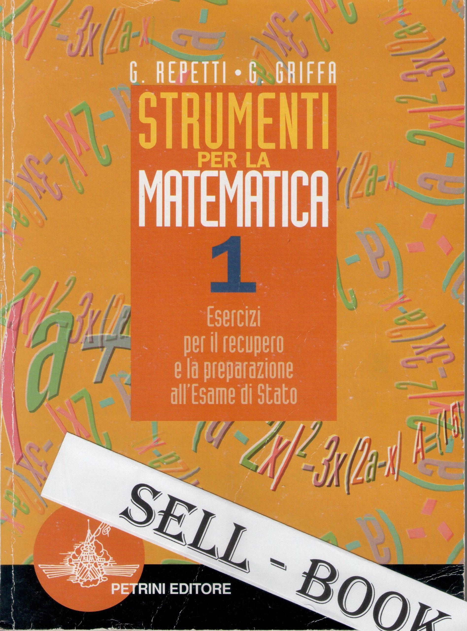 Strumenti per la matematica. Esercizi per il recupero e la preparazione all'esame di Stato. Per le Scuole superiori (Vol. 1) Professional & Reference Books