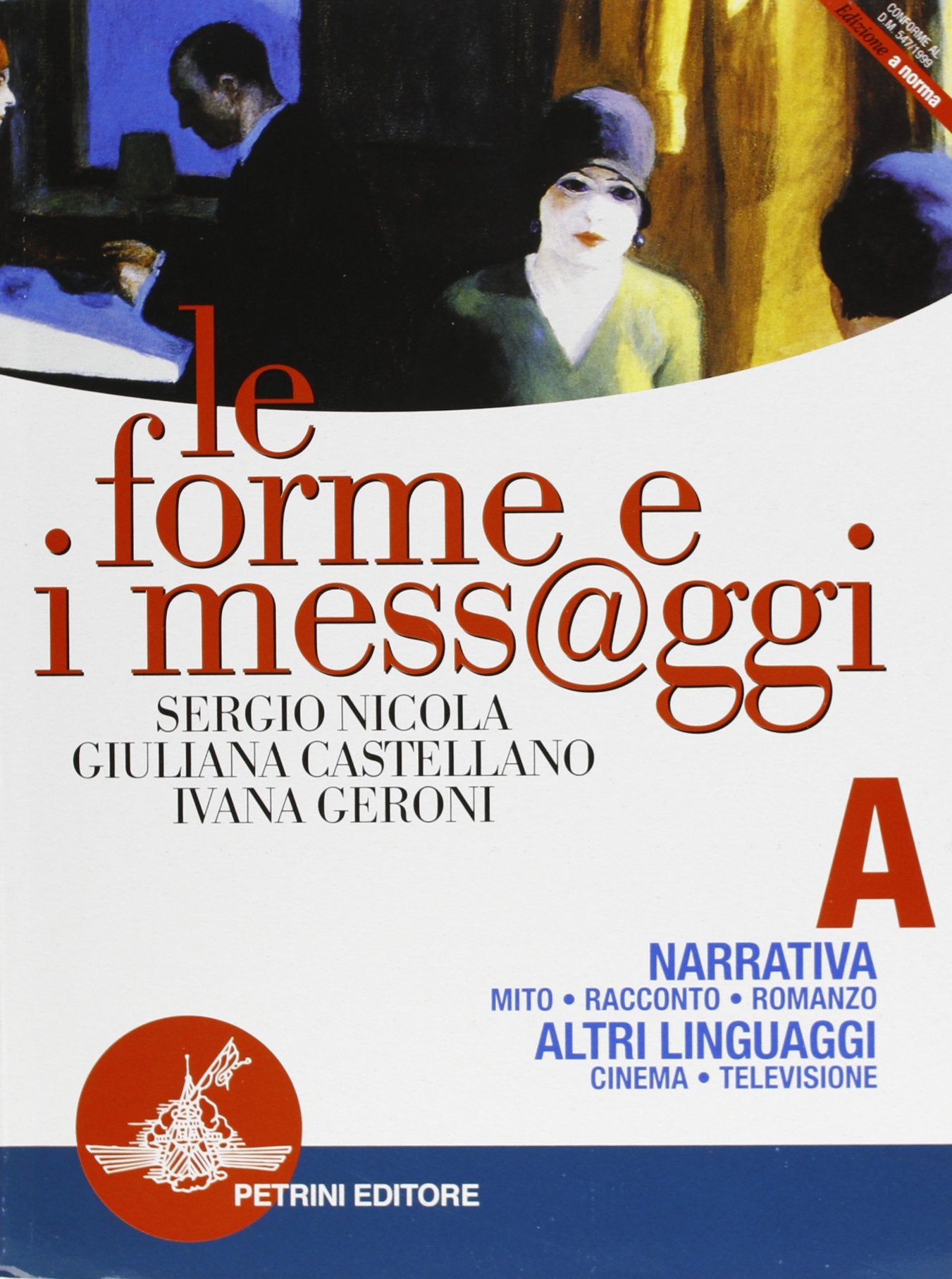 Le forme e i mess@ggi. Modulo A: Narrativa, altri linguaggi. Per le Scuole superiori book