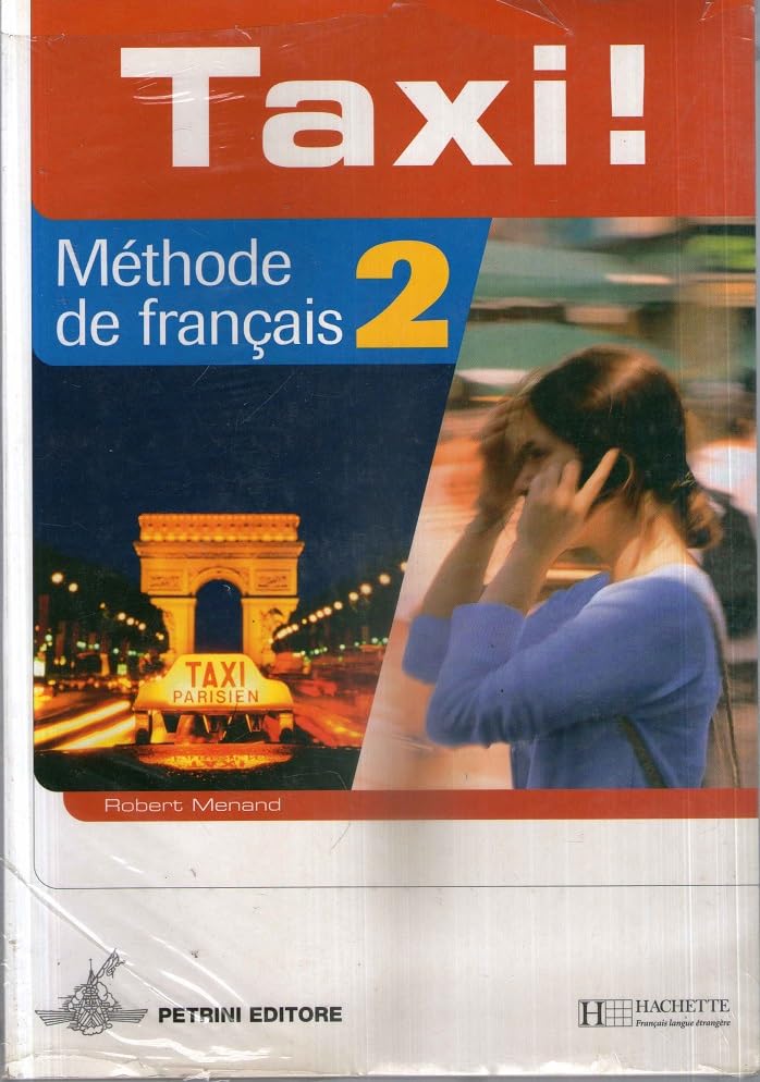 Taxi! Méthode de français. Livre de l'élève. Avec cahier d'exercices. Per le Scuole superiori. Con CD Audio (Vol. 2) book