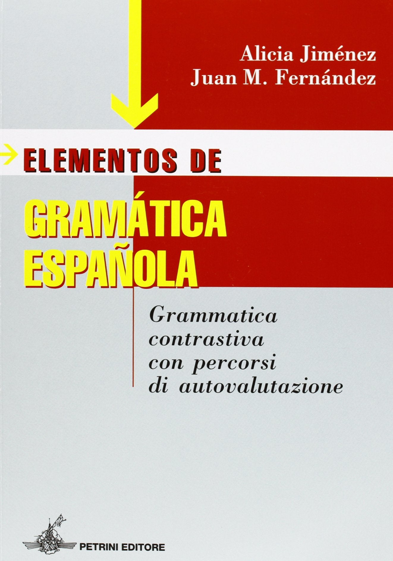 Elementos de gramatica española. Grammatica contrastiva con percorsi di autovalutazione. Per le Scuole superiori. Con CD-ROM Professional & Reference Books
