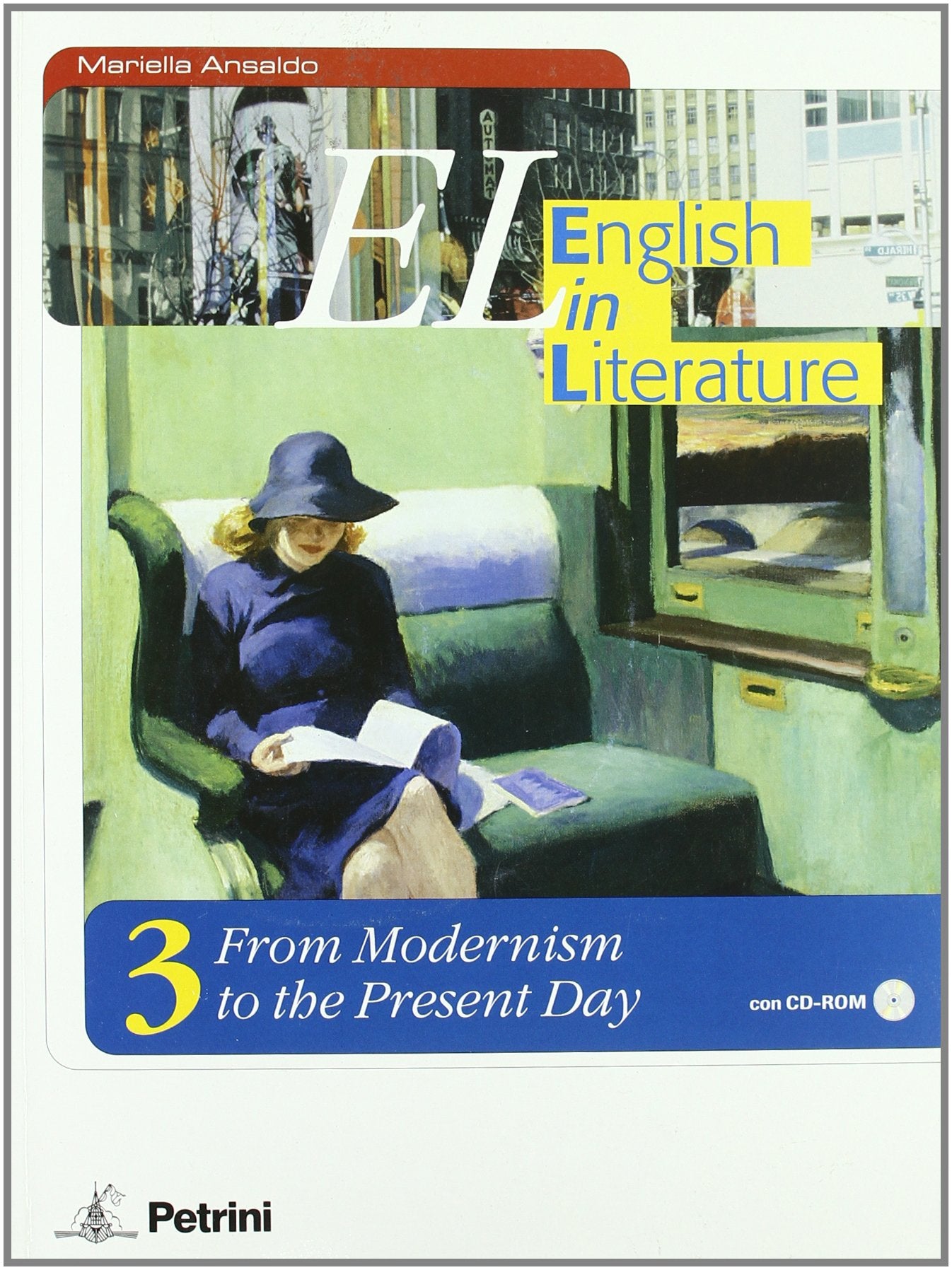EL. English in literature. Per le Scuole superiori. Con CD-ROM. From modernism to the present day (Vol. 3) book