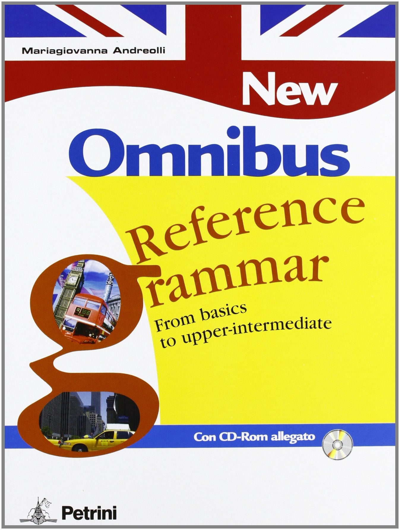 New Omnibus reference grammar. From basics to upper-intermediate. Per le Scuole superiori book