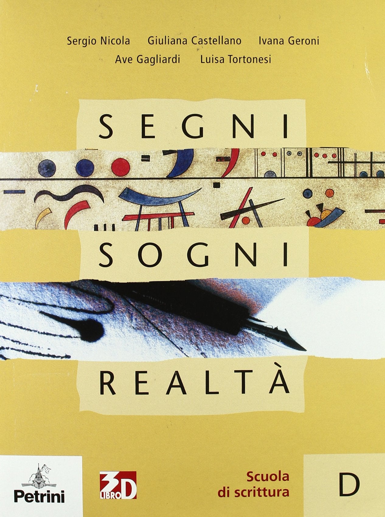 Segni sogni realtà. Vol. D: Scuola di scrittura. Per le Scuole superiori. Con espansione online book