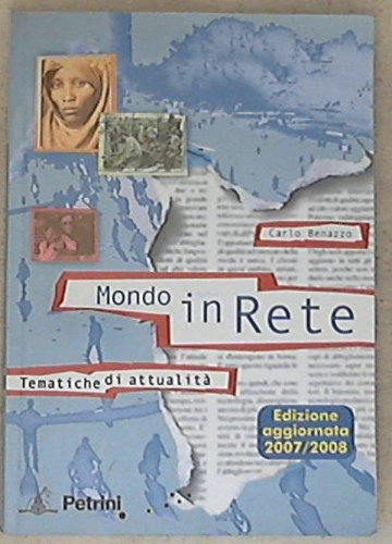 Mondo in rete. Tematiche di attualità. Per la Scuola media book