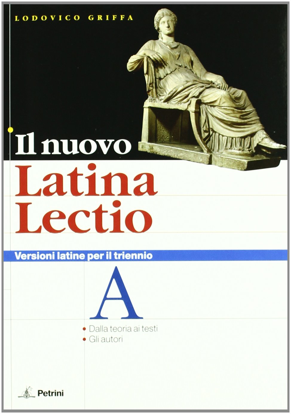 Il nuovo latina lectio. Versioni latine per il triennio. Per le Scuole superiori book