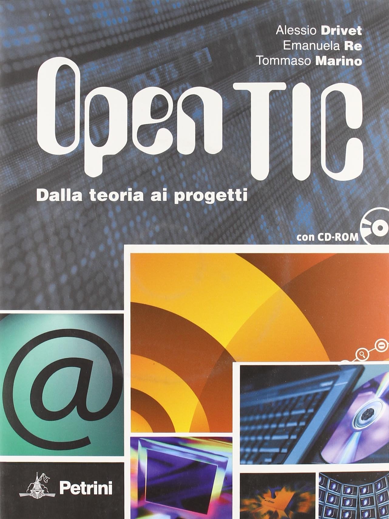 Open tic. Dalla teoria ai progetti. Per le Scuole superiori. Con CD-ROM book