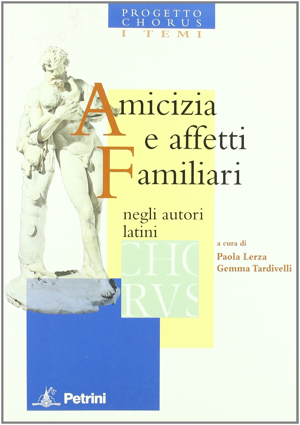 Amicizia e affetti familiari negli autori latini. Per le Scuole superiori Professional & Reference Books