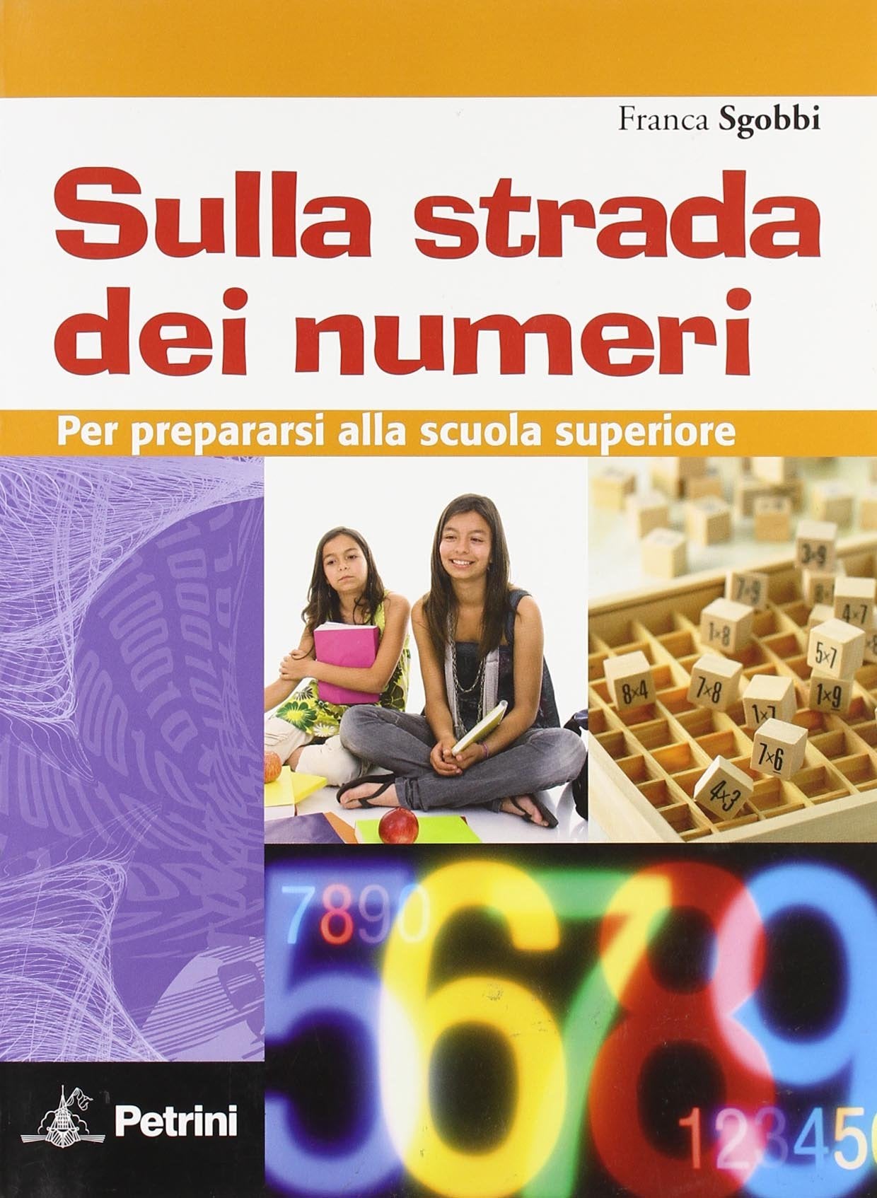 Sulla strada dei numeri. Per prepararsi alla scuola superiore. Per la Scuola media book