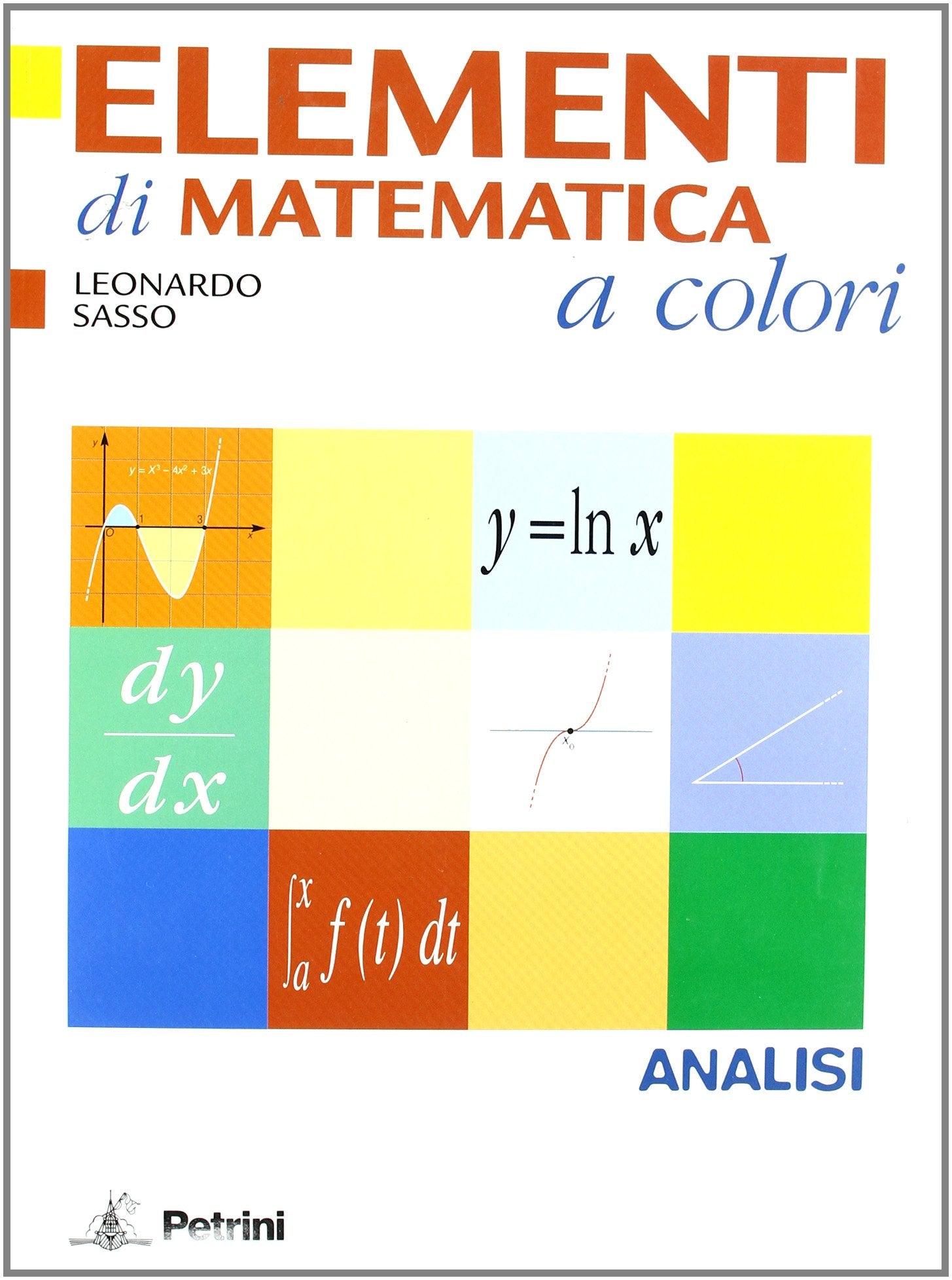 Elementi di matematica a colori. Elementi di analisi. Per le Scuole superiori. Con espansione online Professional & Reference Books