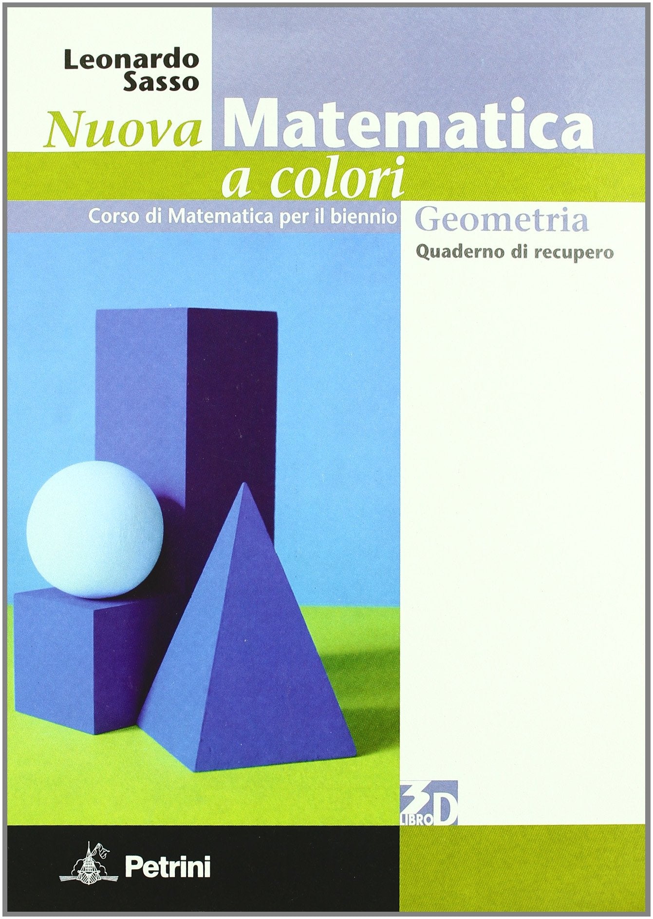 Nuova matematica a colori. Quaderno di recupero geometria. Per le Scuole superiori Professional & Reference Books