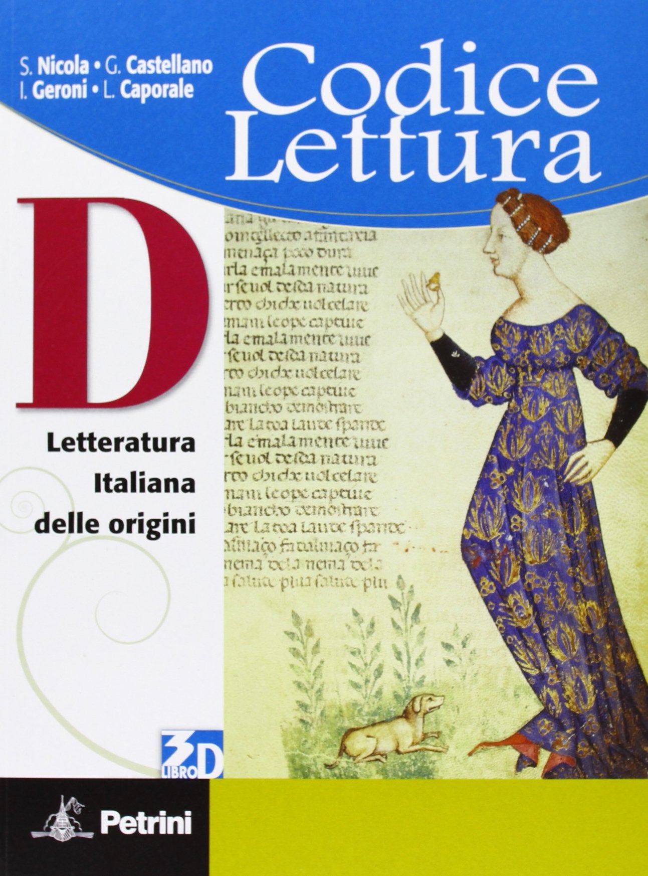 Codice lettura. Vol. D: Letteratura italiana delle origini. Per le Scuole superiori. Con espansione online Professional & Reference Books