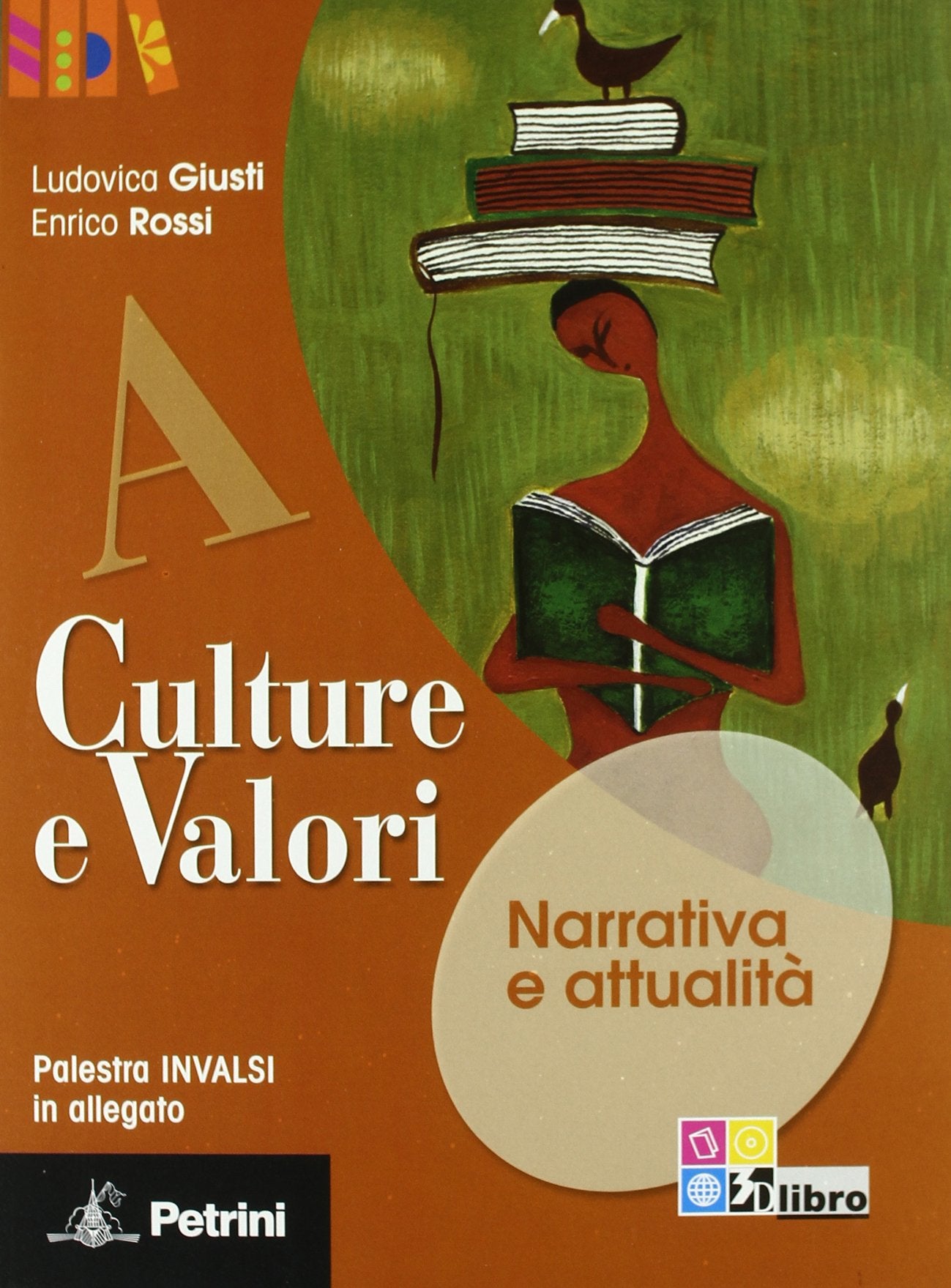 Culture e valori. Per le Scuole superiori. Narrativa e attualità-Il giro del mondo in 12 romanzi-INVALSI (Vol. 1) book