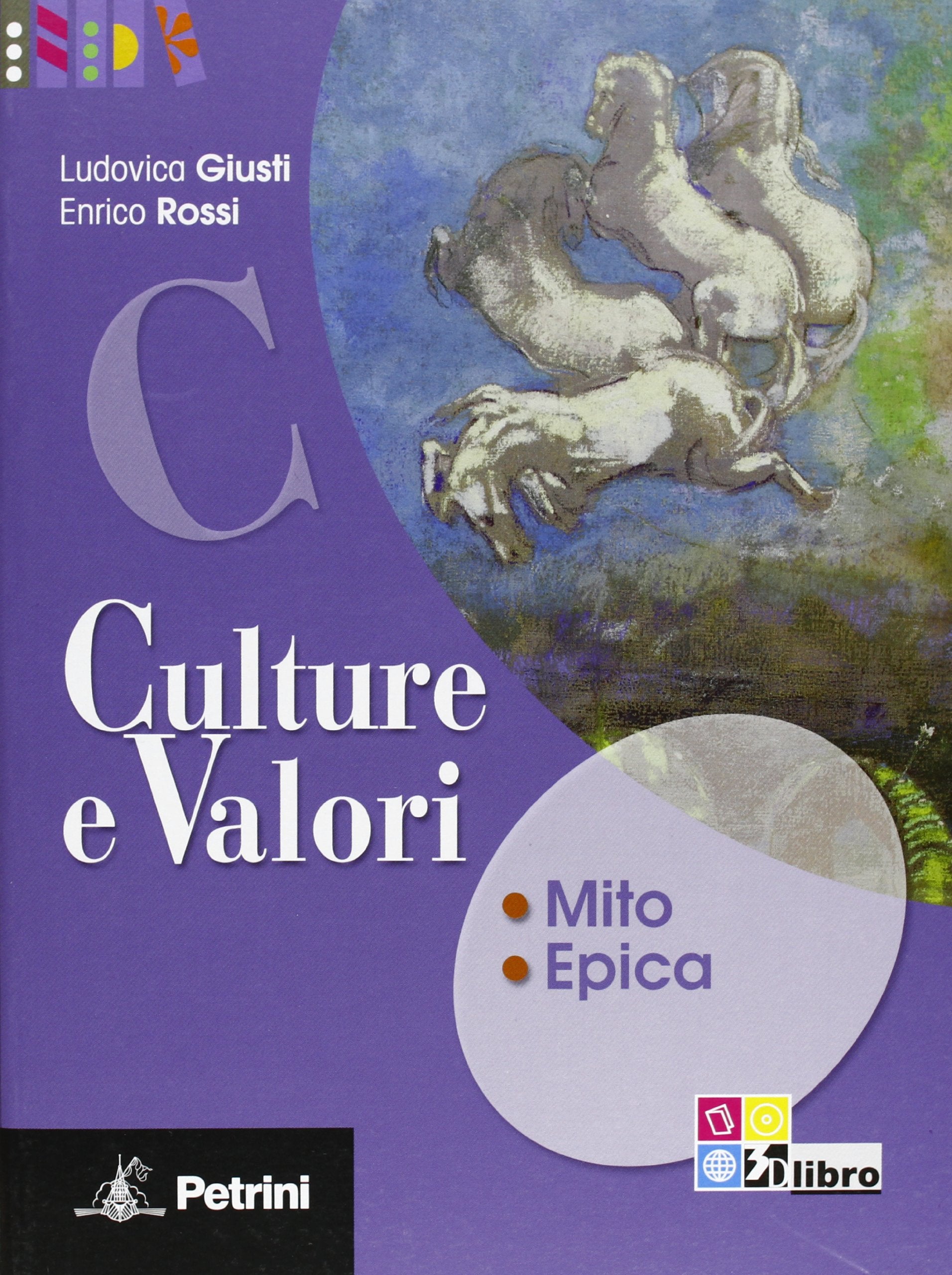Culture e valori. Per le Scuole superiori. Mito-Epica (Vol. 3) book