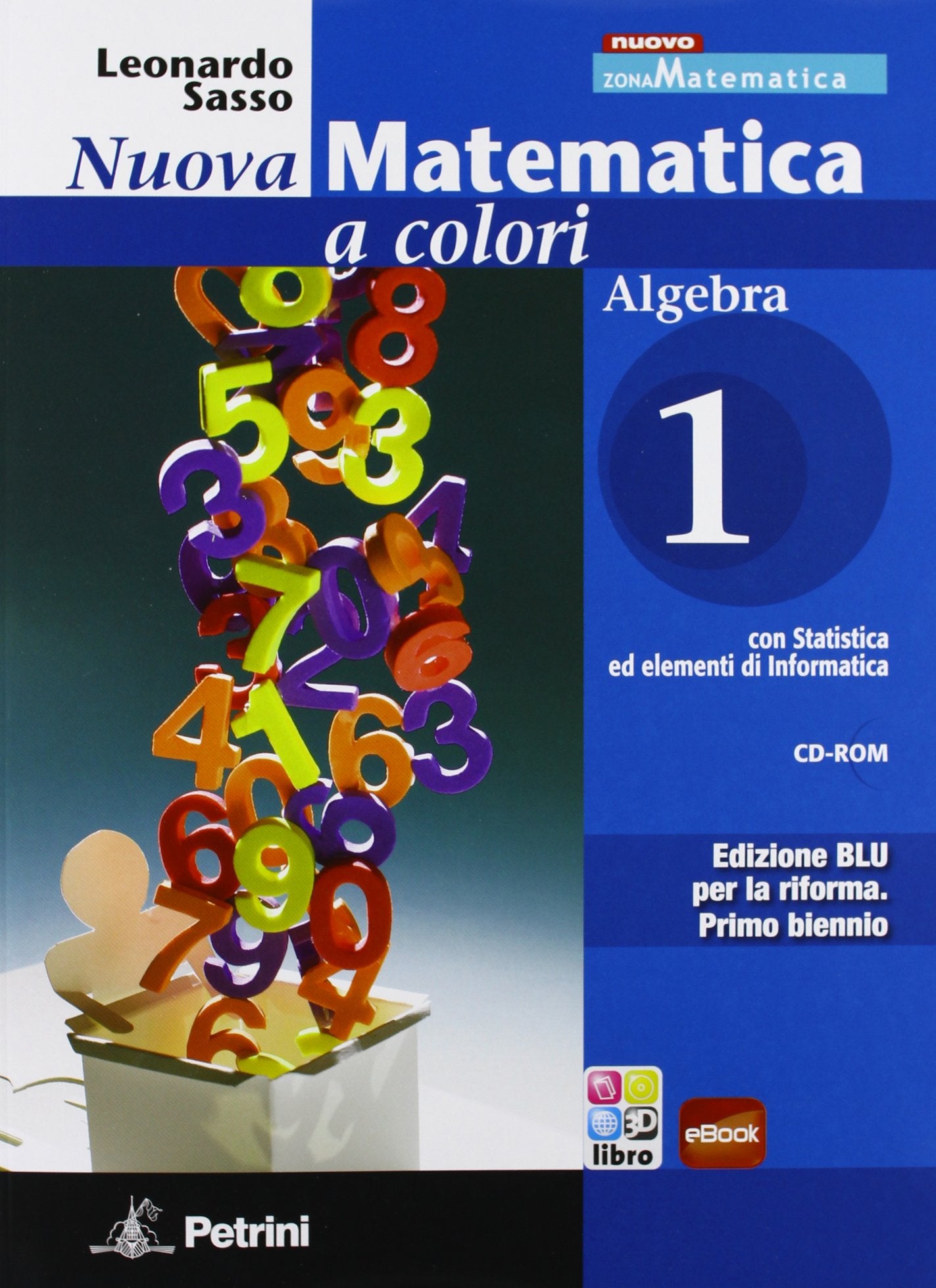 Nuova matematica a colori. Algebra. Ediz. blu. Per le Scuole superiori. Con CD-ROM. Con espansione online (Vol. 1) book