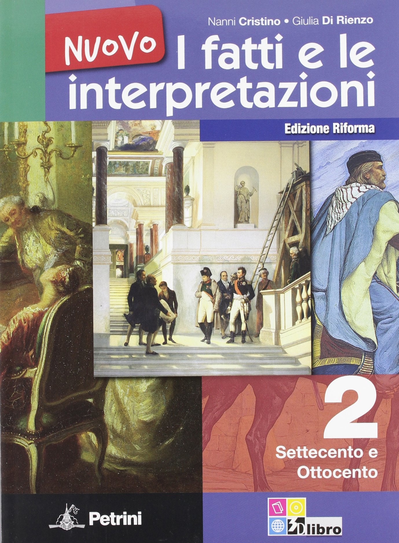 Nuovo i fatti e le interpretazioni. Ediz. riforma. Settecento e Ottocento (Vol. 2) book