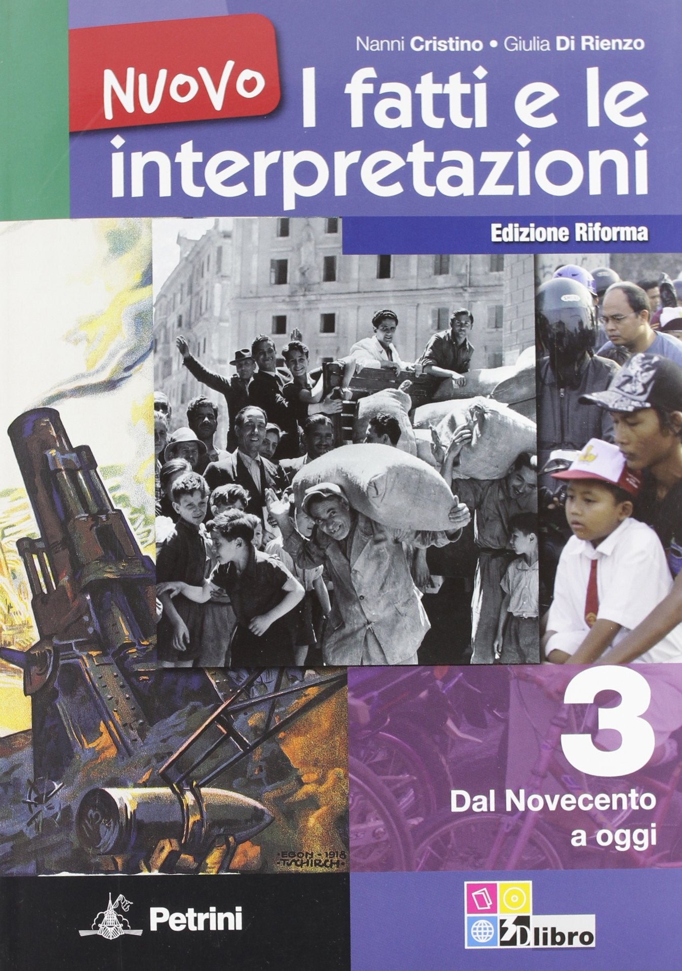 Nuovo i fatti e le interpretazioni. Ediz. riforma. Per le Scuole superiori. Dal Novecento a oggi (Vol. 3) Professional & Reference Books