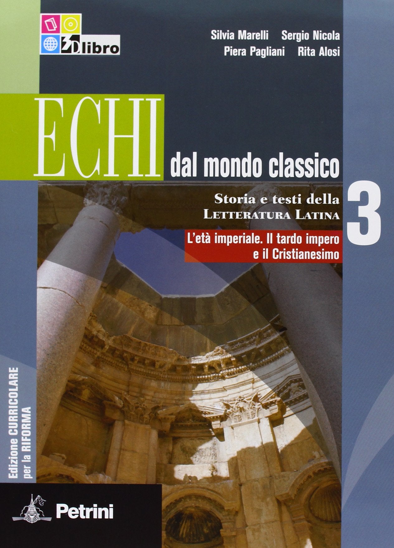 Echi dal mondo classico. Ediz. curricolare. Per le Scuole superiori. Con espansione online. L'età imperiale-Il tardo impero e il cristianesimo (Vol. 3) book