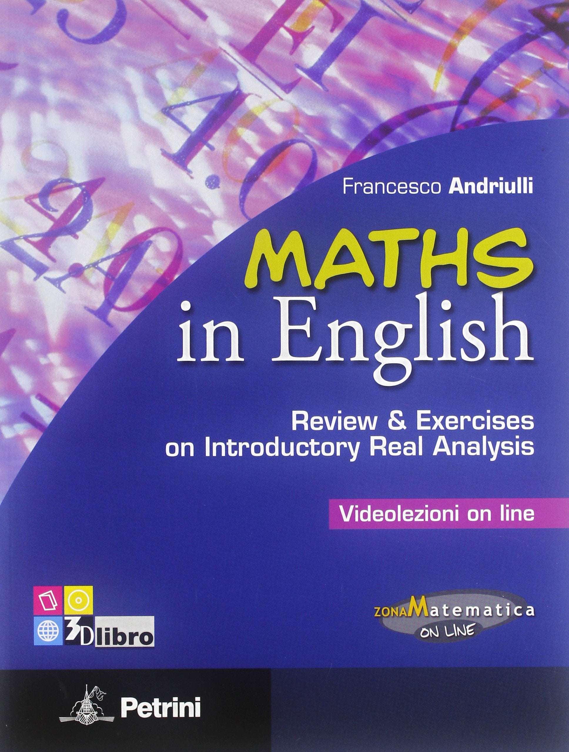 Maths in english. Reviwe & excercises on introductory real analysis. Videolezioni on line. Per le Scuole superiori Professional & Reference Books