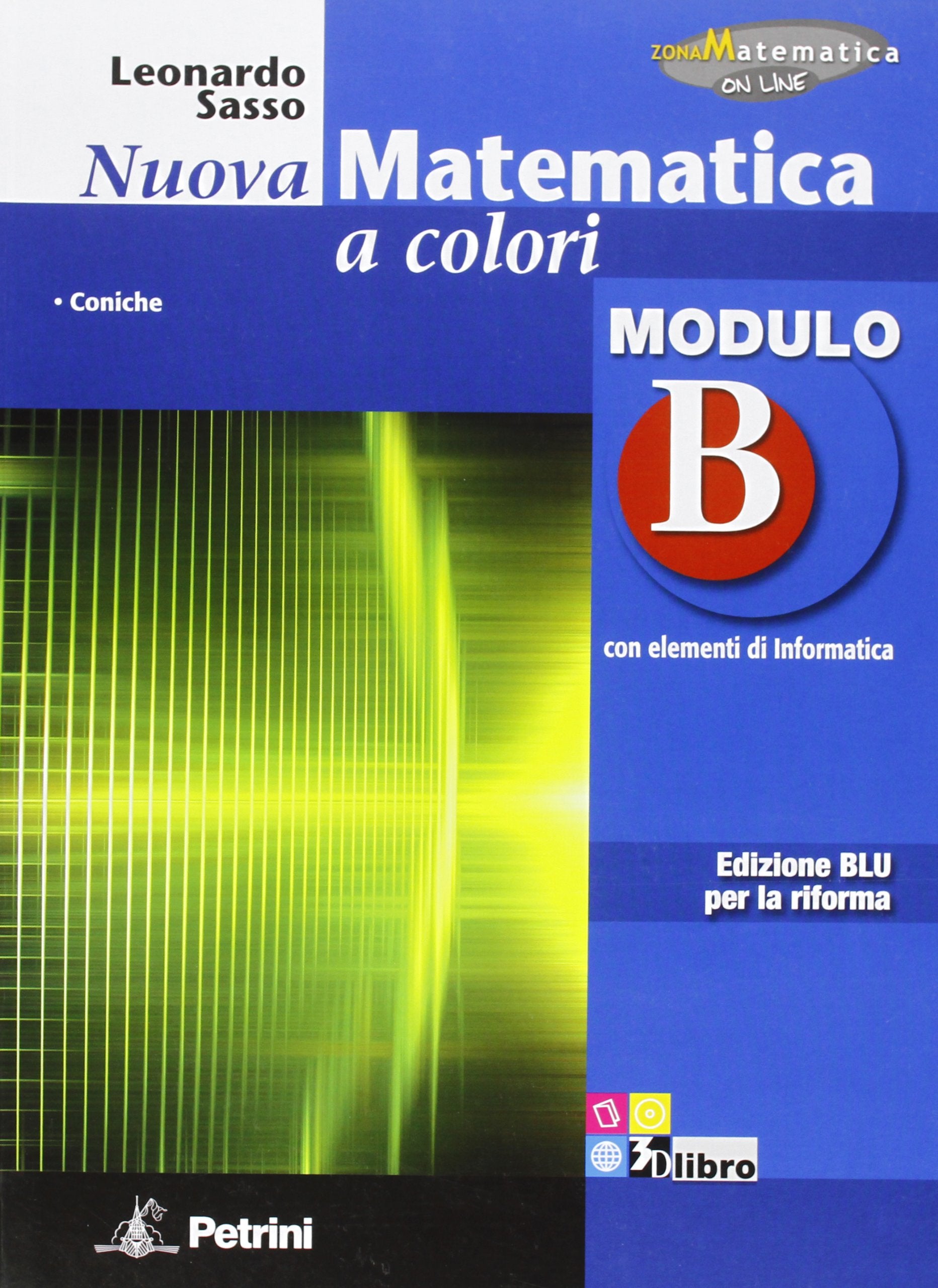 Nuova matematica a colori. Modulo B. Con elementi di informatica. Ediz. blu per la rifroma. Per la Scuola media book