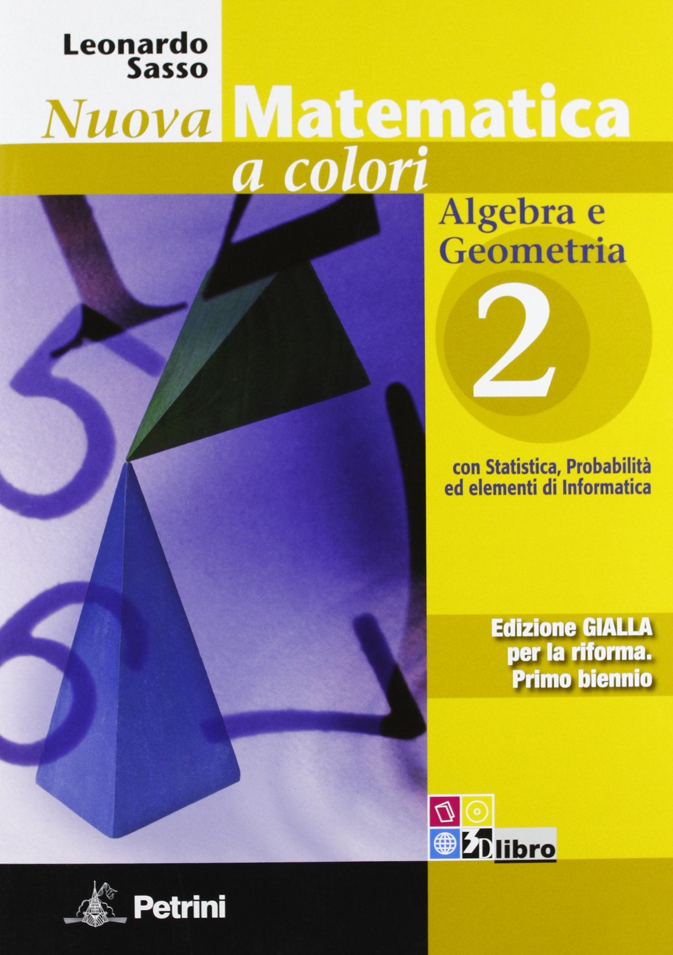 Nuova matematica a colori. Ediz. gialla. Per le Scuole superiori. Con CD-ROM. Con espansione online. Algebra e geometria con statistica, probabilità ed elementi di informatica (Vol. 2) book